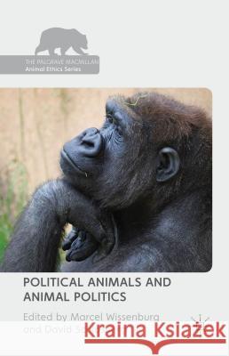 Political Animals and Animal Politics M. L. J. Wissenburg David Schlosberg 9781137434616 Palgrave MacMillan