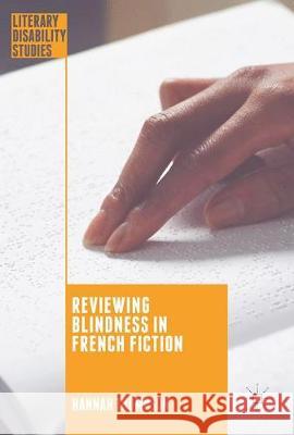 Reviewing Blindness in French Fiction, 1789-2013 Hannah Thompson 9781137435101 Palgrave MacMillan