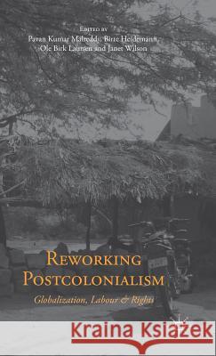 Reworking Postcolonialism: Globalization, Labour and Rights Malreddy, P. 9781137435927 Palgrave MacMillan