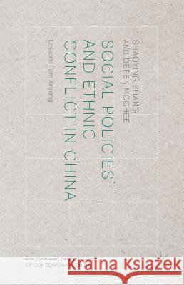 Social Policies and Ethnic Conflict in China: Lessons from Xinjiang Zhang, S. 9781137436658 Palgrave MacMillan
