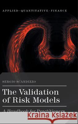 The Validation of Risk Models: A Handbook for Practitioners Scandizzo, S. 9781137436955 Palgrave MacMillan