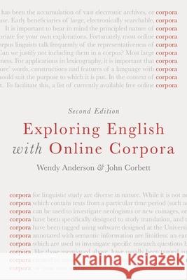 Exploring English with Online Corpora Wendy Anderson John Corbett  9781137438126