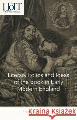 Literary Folios and Ideas of the Book in Early Modern England Francis X. Connor 9781137438348 Palgrave MacMillan