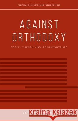 Against Orthodoxy: Social Theory and Its Discontents Aronowitz, S. 9781137438874 PALGRAVE MACMILLAN