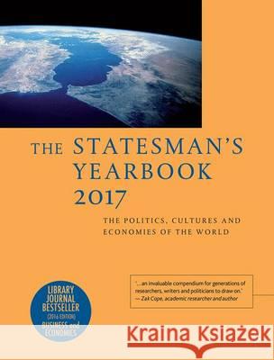 The Statesman's Yearbook 2017: The Politics, Cultures and Economies of the World Palgrave MacMillan 9781137440082