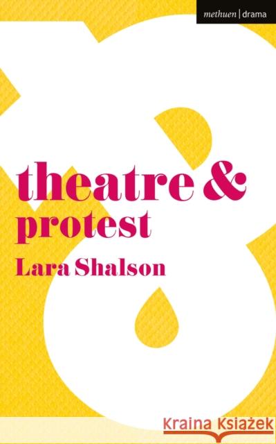 Theatre & Protest Lara Shalson 9781137443090 Palgrave