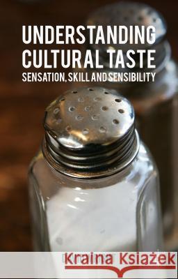 Understanding Cultural Taste: Sensation, Skill and Sensibility Wright, David 9781137447067 Palgrave MacMillan