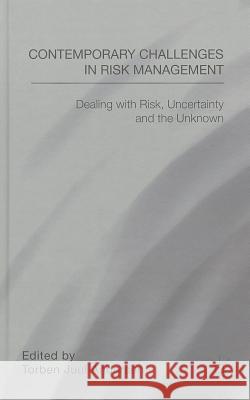 Contemporary Challenges in Risk Management: Dealing with Risk, Uncertainty and the Unknown Andersen, T. 9781137447609 Palgrave MacMillan