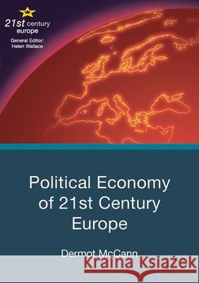 Political Economy of 21st Century Europe Dermot McCann 9781137447951 Palgrave