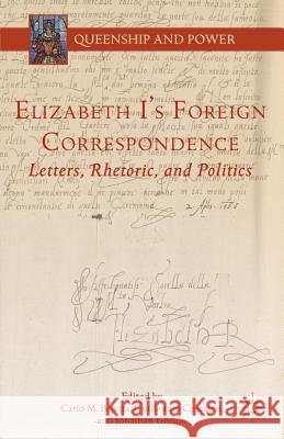 Elizabeth I's Foreign Correspondence: Letters, Rhetoric, and Politics Bajetta, C. 9781137448408 Palgrave MacMillan