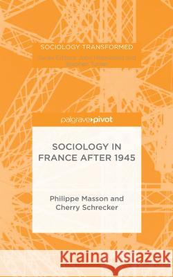 Sociology in France After 1945 Masson, P. 9781137450531 Palgrave Pivot