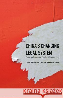 China's Changing Legal System: Lawyers & Judges on Civil & Criminal Law Simon, Thomas W. 9781137452054 Palgrave MacMillan