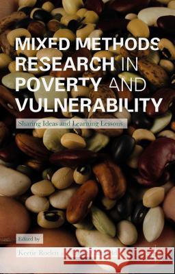 Mixed Methods Research in Poverty and Vulnerability: Sharing Ideas and Learning Lessons Roelen, Keetie 9781137452504 Palgrave MacMillan