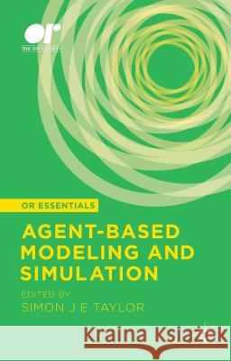 Agent-Based Modeling and Simulation Taylor, S. 9781137453624 Palgrave MacMillan