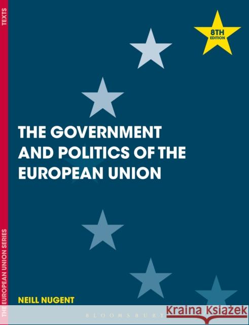 The Government and Politics of the European Union Neill Nugent 9781137454089 Bloomsbury Publishing PLC