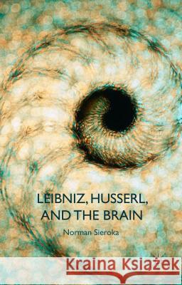 Leibniz, Husserl and the Brain Norman Sieroka 9781137454553 Palgrave MacMillan