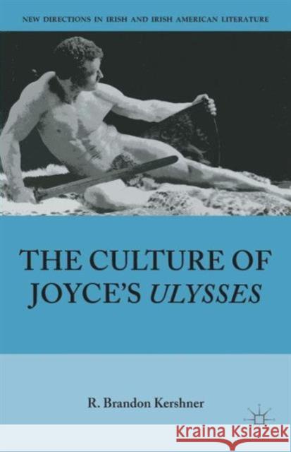 The Culture of Joyce's Ulysses R Brandon Kershner 9781137455246 PALGRAVE MACMILLAN