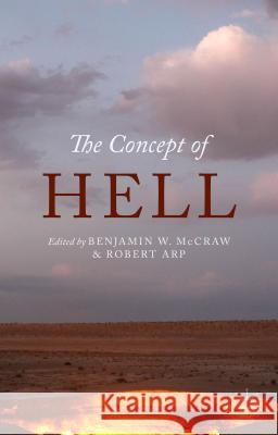 The Concept of Hell Robert Arp Benjamin McCraw 9781137455703 Palgrave MacMillan