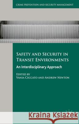 Safety and Security in Transit Environments: An Interdisciplinary Approach Ceccato, Vania 9781137457646 Palgrave MacMillan