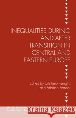 Inequalities During and After Transition in Central and Eastern Europe Cristiano Perugini Fabrizio Pompei 9781137460974 Palgrave MacMillan