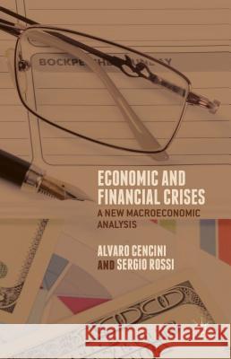 Economic and Financial Crises: A New Macroeconomic Analysis Cencini, A. 9781137461896 Palgrave MacMillan