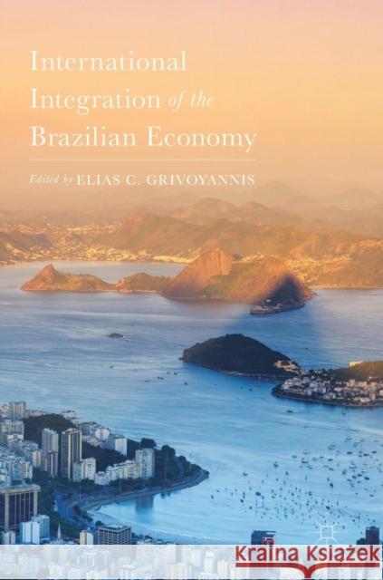 International Integration of the Brazilian Economy Elias C. Grivoyannis   9781137462954