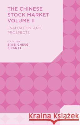 The Chinese Stock Market Volume II: Evaluation and Prospects Cheng, S. 9781137464682 Palgrave MacMillan
