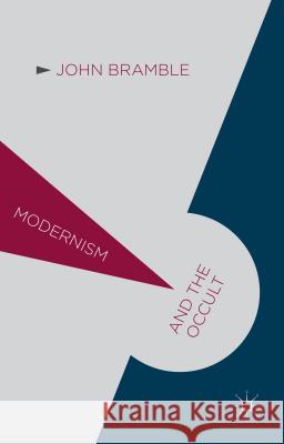 Modernism and the Occult John Bramble 9781137465771