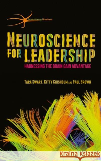 Neuroscience for Leadership: Harnessing the Brain Gain Advantage Paul Brown 9781137466853 Palgrave MacMillan