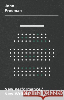 New Performance/New Writing John Freeman 9781137467669