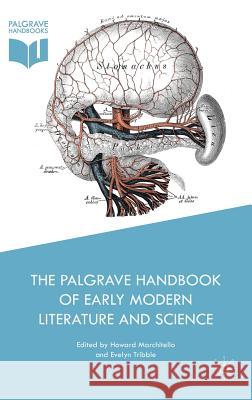 The Palgrave Handbook of Early Modern Literature and Science Howard Marchitello Evelyn Tribble 9781137467782 Palgrave MacMillan