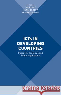 Icts in Developing Countries: Research, Practices and Policy Implications Dey, Bidit 9781137469496 Palgrave MacMillan