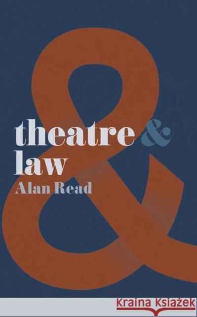 Theatre and Law Alan Read (King's College London, London) 9781137469557