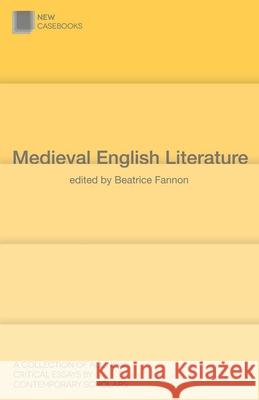 Medieval English Literature Beatrice Fannon 9781137469588 Palgrave MacMillan