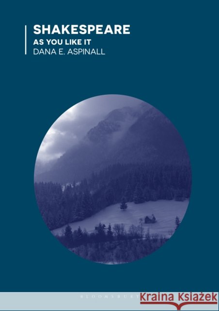Shakespeare - As You Like It Dana Aspinall 9781137470485 Palgrave