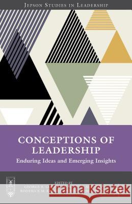 Conceptions of Leadership: Enduring Ideas and Emerging Insights Goethals, G. 9781137472021