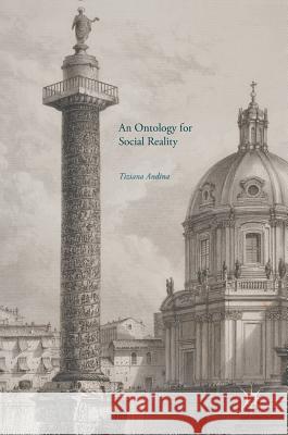 An Ontology for Social Reality Tiziana Andina Sarah D 9781137472465 Palgrave MacMillan