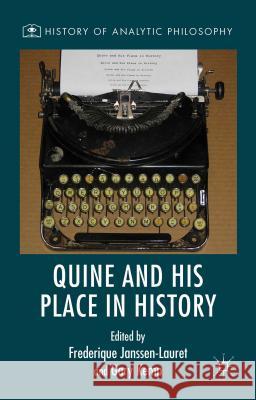 Quine and His Place in History Frederique Janssen-Lauret Gary Kemp 9781137472502