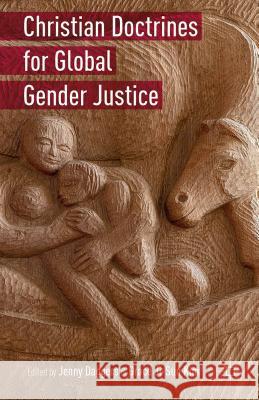 Christian Doctrines for Global Gender Justice Jenny Daggers Grace Ji Kim 9781137475459