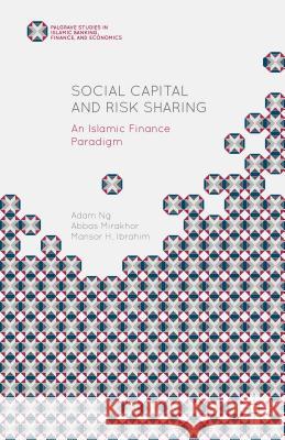 Social Capital and Risk Sharing: An Islamic Finance Paradigm Mirakhor, Abbas 9781137476043 Palgrave MacMillan