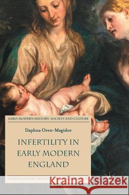 Infertility in Early Modern England Daphna Oren-Magidor 9781137476678 Palgrave MacMillan