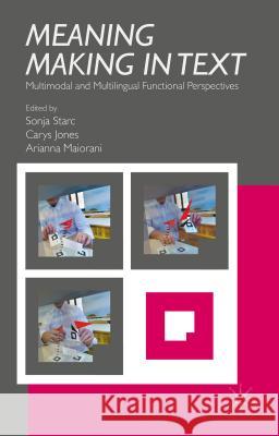 Meaning Making in Text: Multimodal and Multilingual Functional Perspectives Starc, S. 9781137477293 Palgrave MacMillan