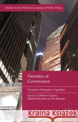 Varieties of Governance: Dynamics, Strategies, Capacities Capano, G. 9781137477965 Palgrave MacMillan