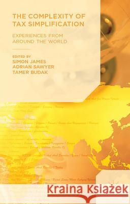 The Complexity of Tax Simplification: Experiences from Around the World James, Simon 9781137478689 Palgrave MacMillan