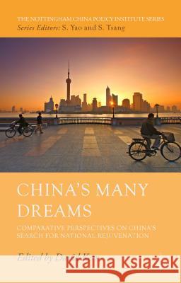 China's Many Dreams: Comparative Perspectives on China's Search for National Rejuvenation Kerr, D. 9781137478962 Palgrave MacMillan