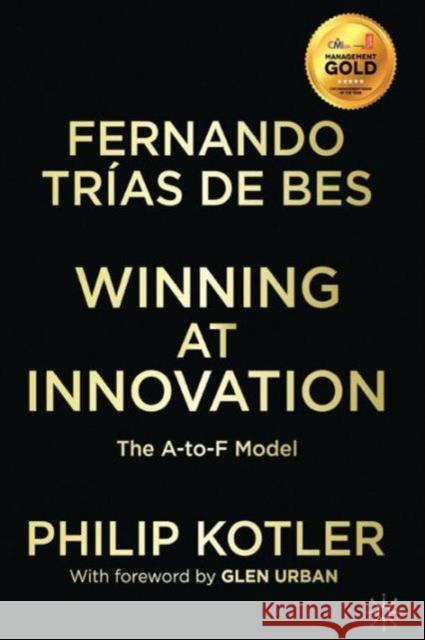 Winning at Innovation: The A-To-F Model Kotler, Philip 9781137479174