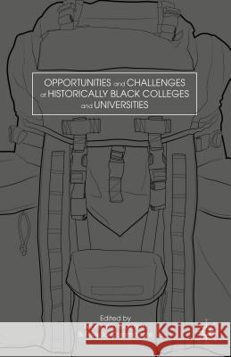 Opportunities and Challenges at Historically Black Colleges and Universities Marybeth Gasman Felicia Commodore 9781137480408 Palgrave MacMillan