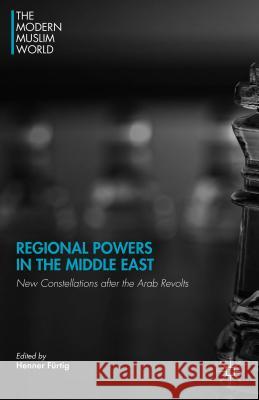 Regional Powers in the Middle East: New Constellations After the Arab Revolts Fürtig, H. 9781137484741 Palgrave MacMillan