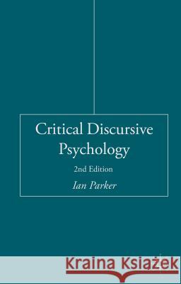 Critical Discursive Psychology Ian, Professor Parker 9781137485595 Palgrave MacMillan