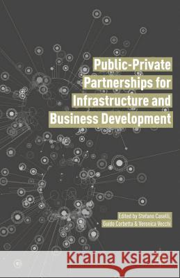 Public Private Partnerships for Infrastructure and Business Development: Principles, Practices, and Perspectives Caselli, Stefano 9781137487827